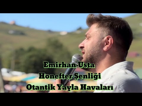 Emirhan Usta Honefter Şenliği Otantik Yayla Havaları 18 Ağustos 2024