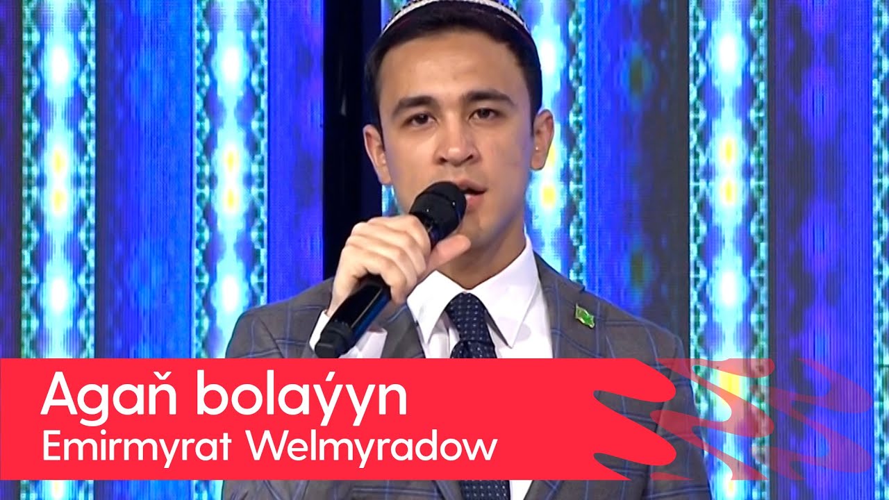 Emirmyrat Welmyradow - Agan bolayyn | 2023