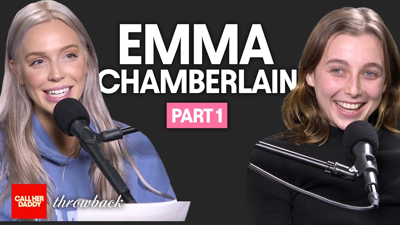 Emma Chamberlain - Part 1 (Full Episode)