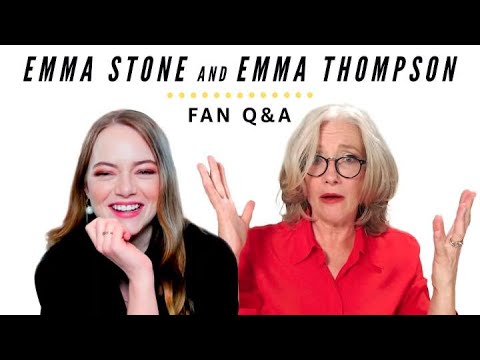 Emma Stone and Emma Thompson Answer Fan Questions