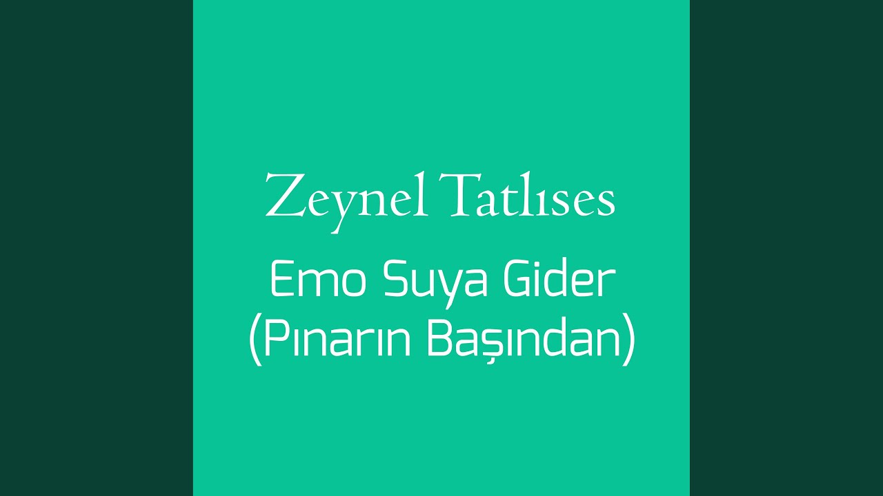 Emo Suya Gider (Pınarın Başından)