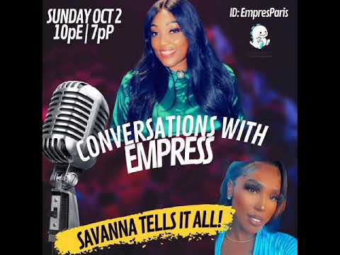 EmpressParis interviews Savanna #bigo