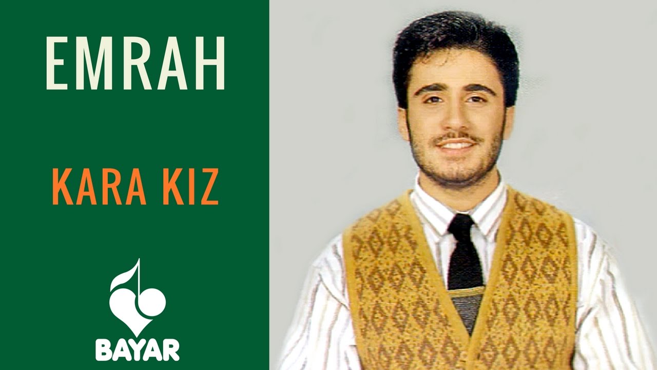 Emrah - Kara Kız