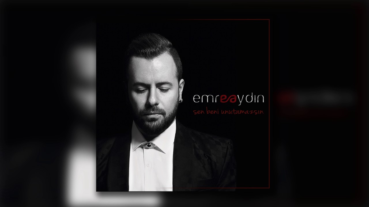Emre Aydın - Sen Beni Unutamazsın