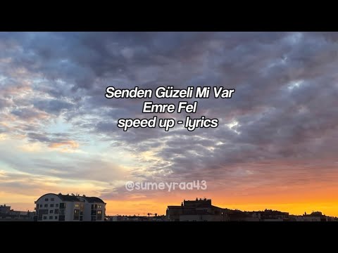 Emre Fel - Senden Güzeli Mi Var (speed up - lyrics)