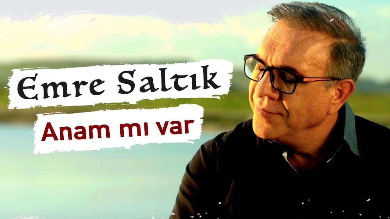 Emre Saltık - Anam Mı Var (Official Video)