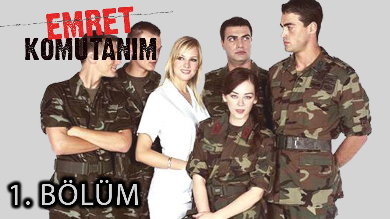 Emret Komutanım 1. Bölüm Tek Parça