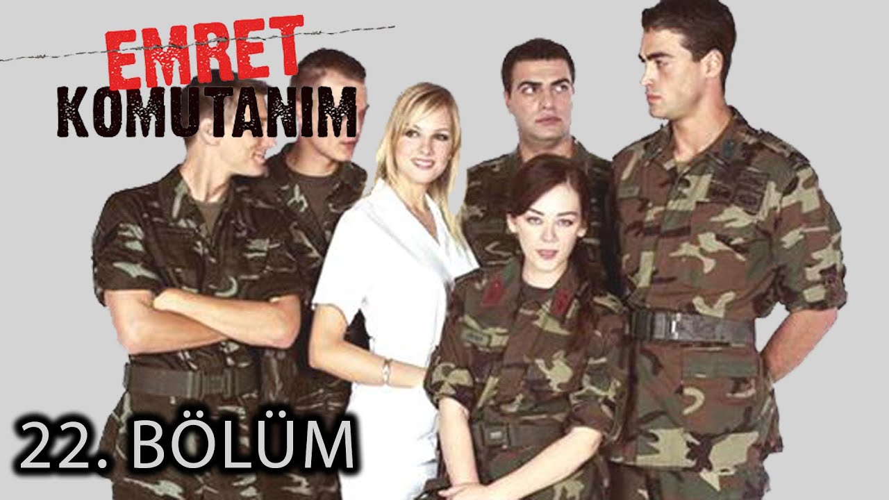 Emret Komutanım 22. Bölüm Tek Parça