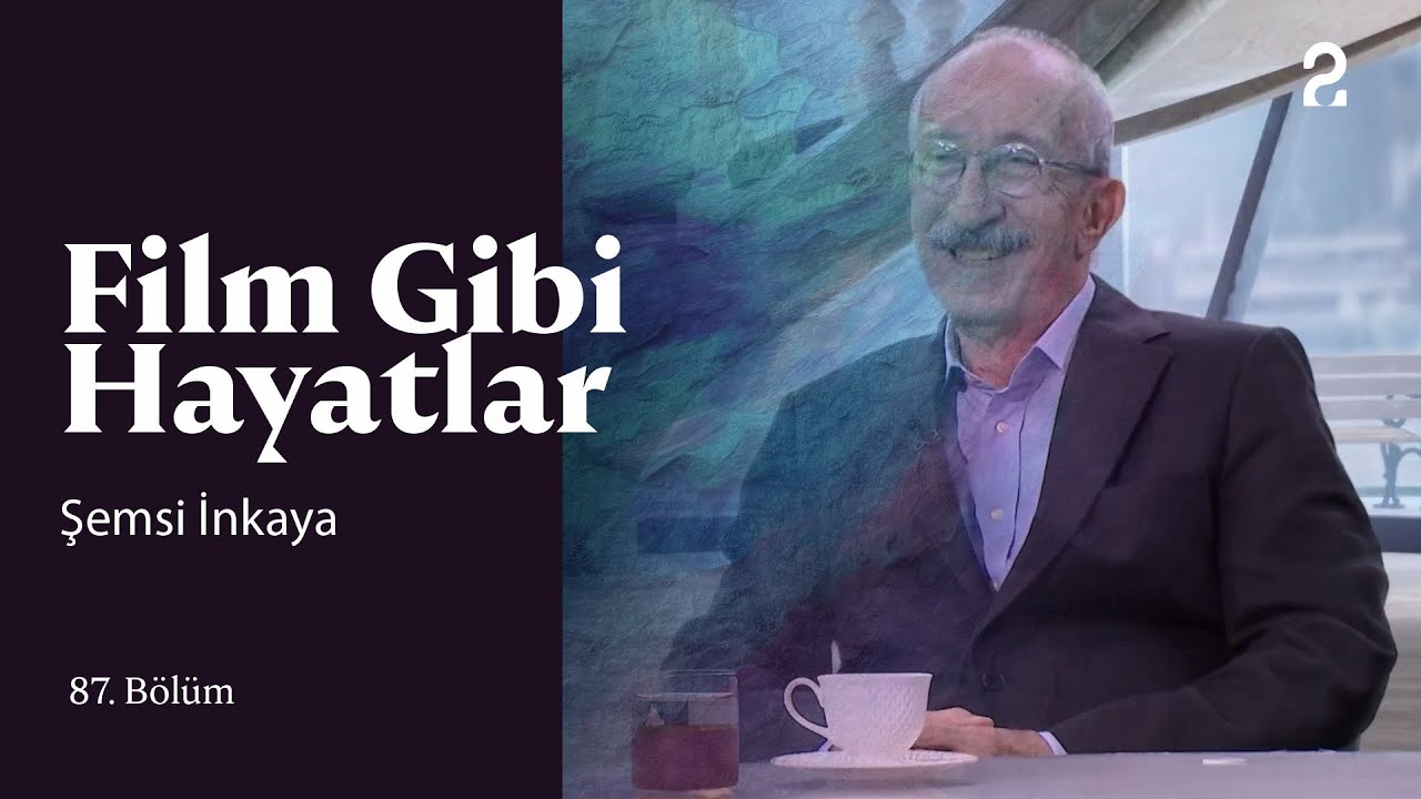 Şemsi İnkaya | Hülya Koçyiğit ile Film Gibi Hayatlar | 87. Bölüm @trt2