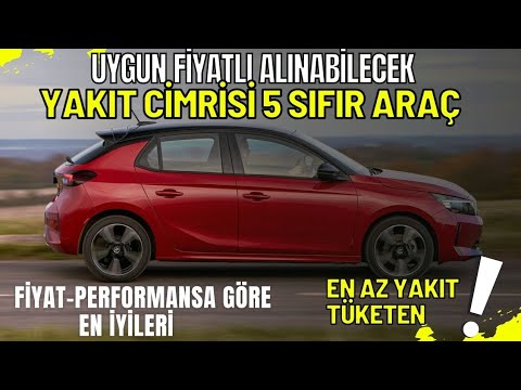 EN AZ YAKIT TÜKETEN UYGUN FİYATLI YAKIT CİMRİSİ 5 SIFIR ARAÇ | EN MANTIKLI YAKIT CİMRİSİ OTOMOBİLLER