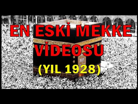 EN ESKİ MEKKE VİDEOSU (1928)