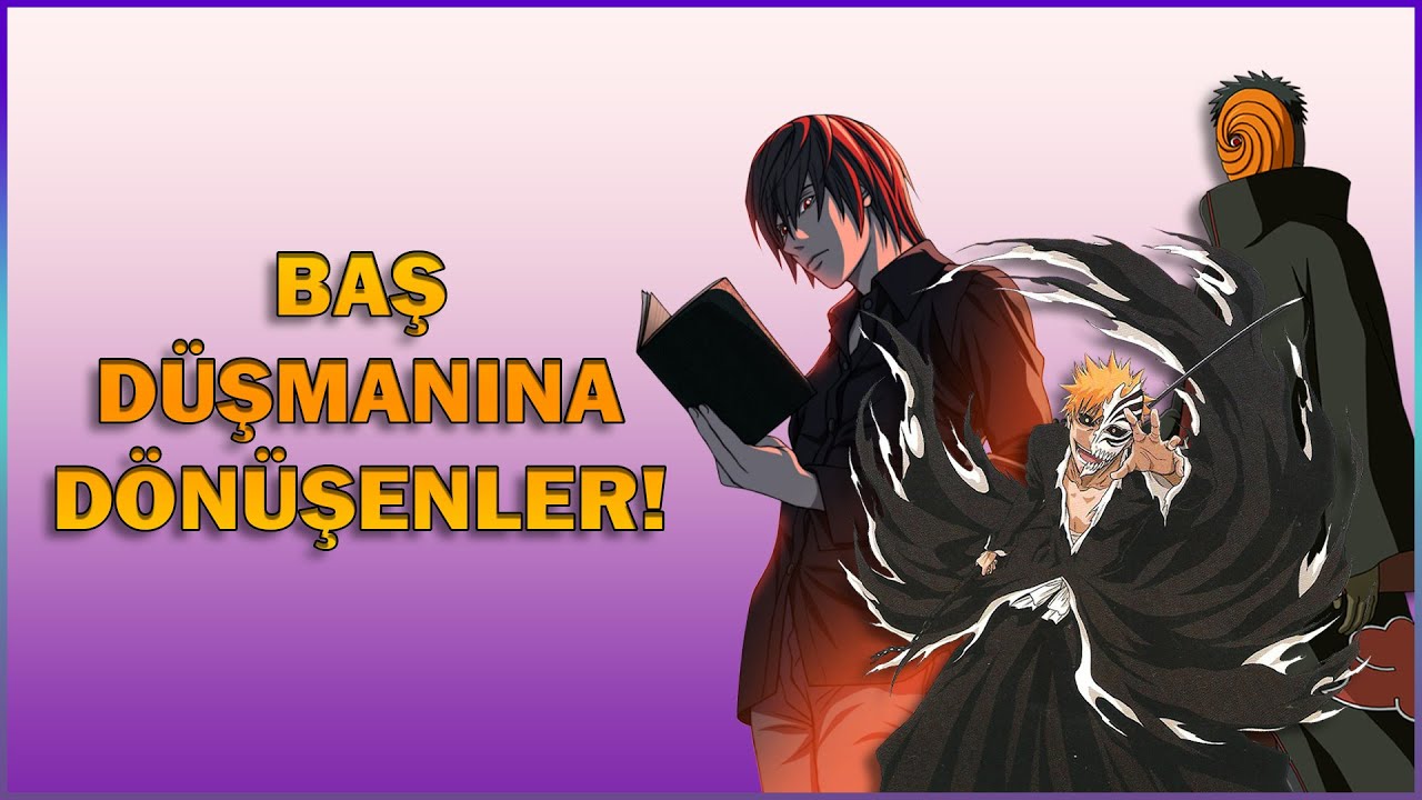 En Nefret Ettiği Şeye Dönüşen Anime Karakterleri!