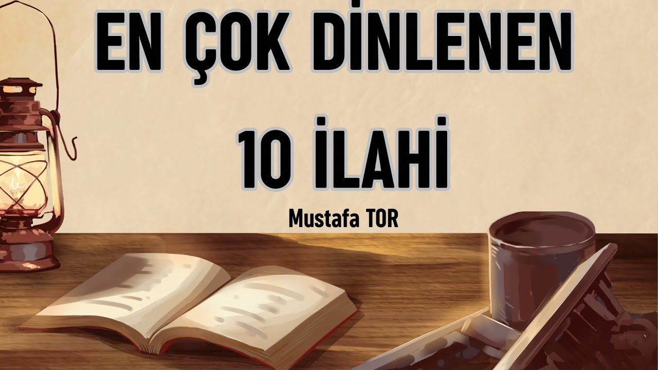 En Çok Dinlenen 10 İlahi
