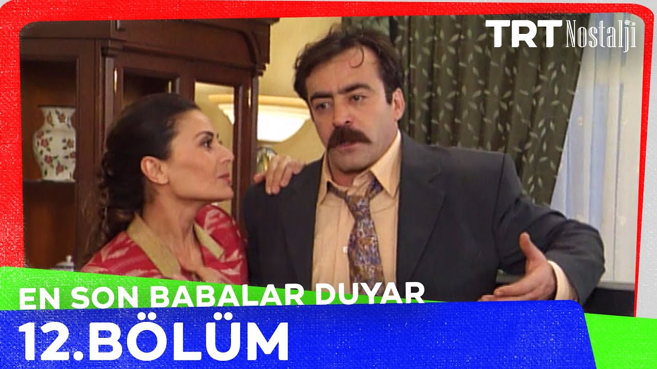 En Son Babalar Duyar 12. Bölüm @NostaljiTRT