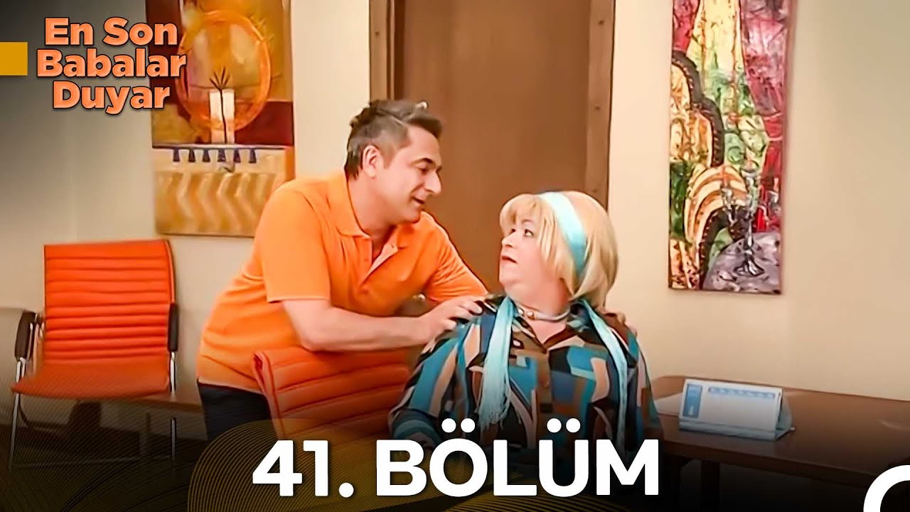 En Son Babalar Duyar 41. Bölüm