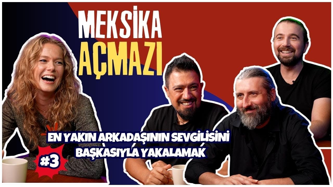 En Yakın Arkadaşının Sevgilisini Başkasıyla Yakalamak | Meksika Açmazı #3 | Konuk: Burcu Biricik