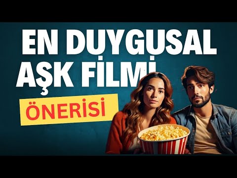 En İyi Aşk Filmleri | Romantik Anlar İçin 8 Unutulmaz Film