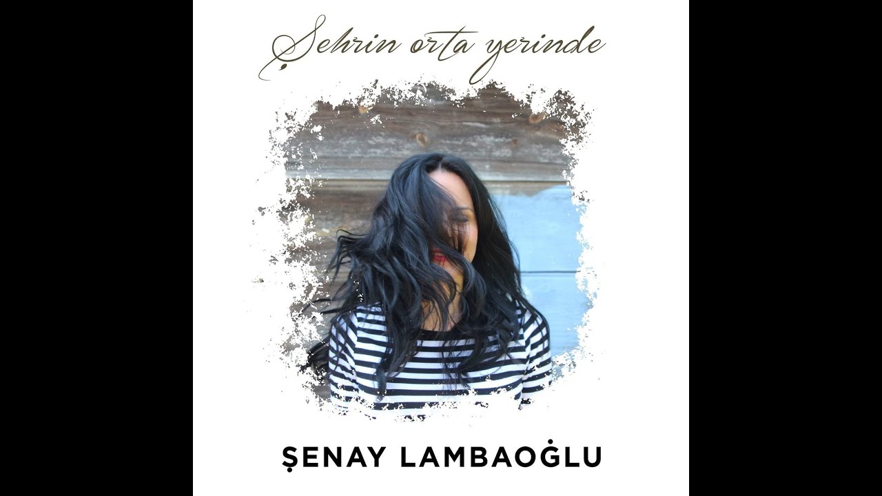 Şenay Lambaoğlu - Şehrin Orta Yerinde (2020) Albüm