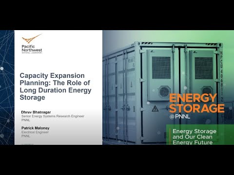Energy Storage @PNNL: Capacity Expansion Planning: The Role of Long Duration Energy Storage