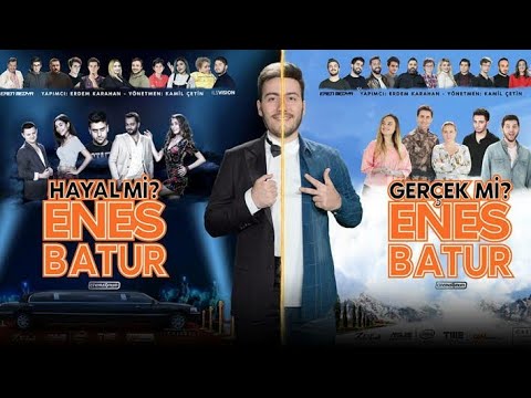 ENES BATUR HAYAL Mİ GERÇEK Mİ