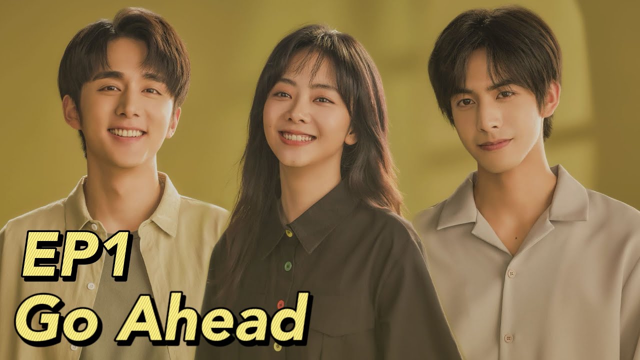 [ENG SUB] Go Ahead EP1 | Starring: Tan Songyun, Song Weilong, Zhang Xincheng| Romantic Comedy Drama