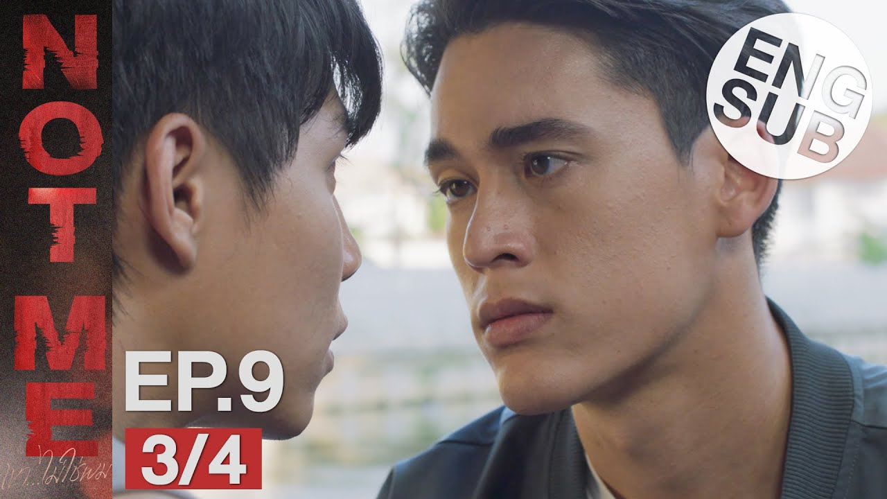 [Eng Sub] NOT ME เขา...ไม่ใช่ผม | EP.9 [3/4]