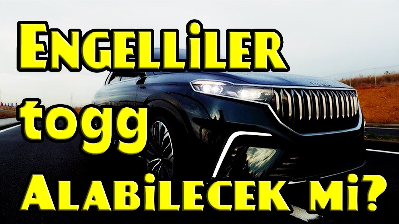 Engelliler togg Alabilecek mi?