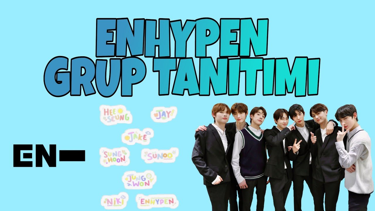 ENHYPEN GRUP TANITIMI [GRUP ÜYELERİ]