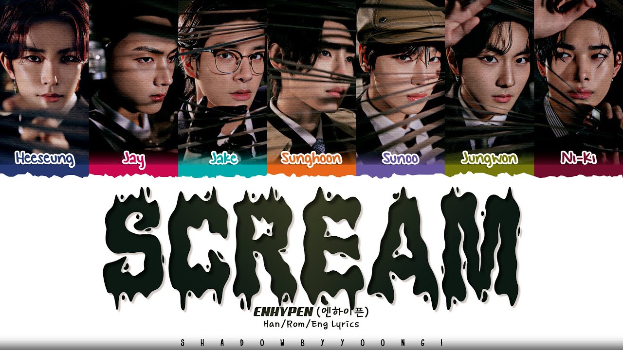 ENHYPEN 'Scream' Lyrics (엔하이픈 Scream 가사) [Color Coded Han_Rom_Eng] | ShadowByYoongi