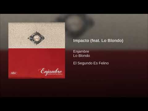 Enjambre ft Lo Blondo Impacto
