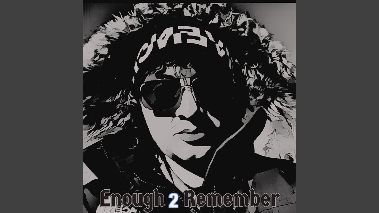 Enough 2 Remember
