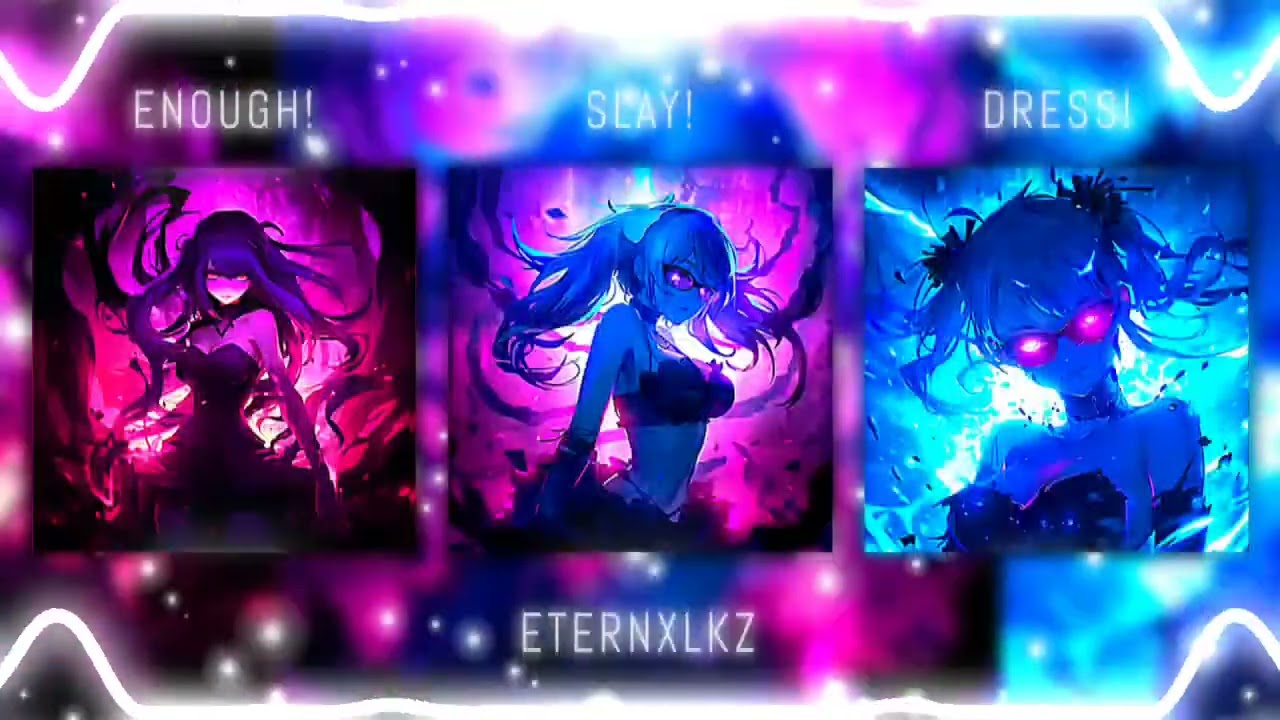 Enough! X Slay! X Dress! Edit Audio - Eternxlkz