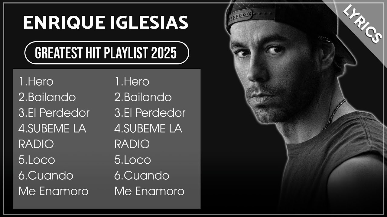 ENRIQUE IGLESIAS Full Hits Songs Collection Album 2025 | ENRIQUE IGLESIAS Best Songs Playlist 2