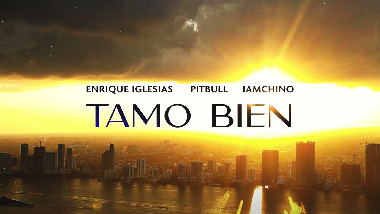 Enrique Iglesias x Pitbull x IAmChino - Tamo Bien (Audio Oficial)