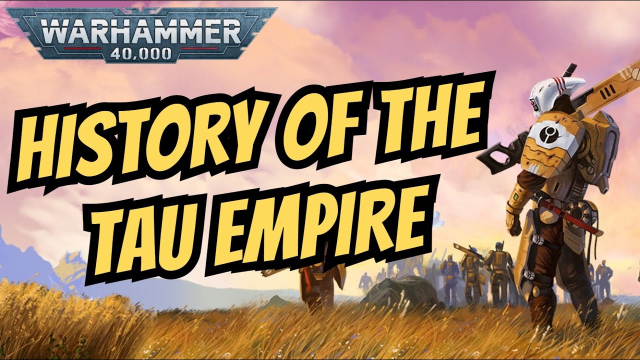 Entire History of the TAU EMPIRE I 40k Lore