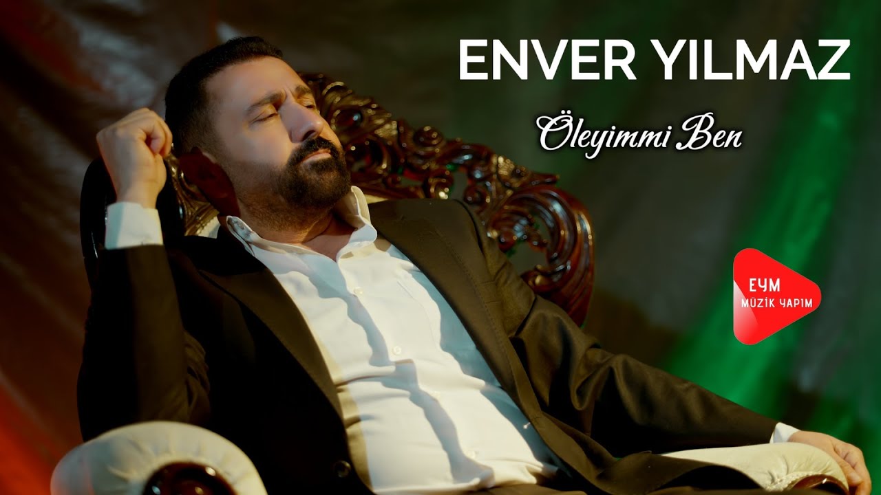 Enver Yılmaz - Öleyim mi Ben