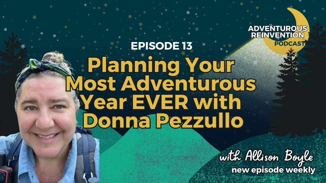 Ep 013. Planning Your Most Adventurous Year EVER with Donna Pezzullo