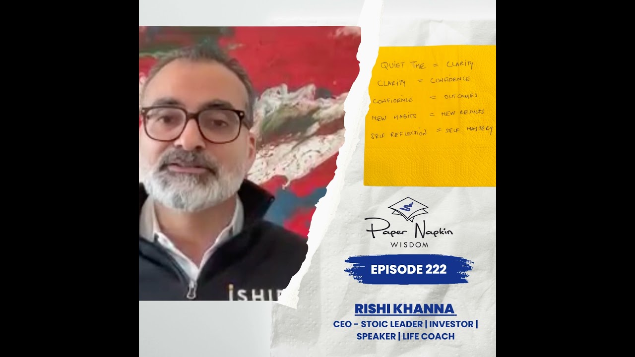 Ep 222 - Living with Intention: Rishi Khanna’s Path to Clarity, Confidence, and Self-Mastery