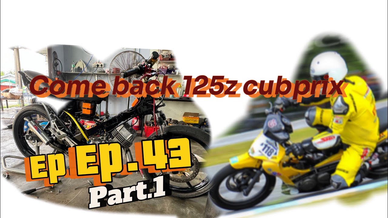 Ep.43 main balik 125z cubprix part.1