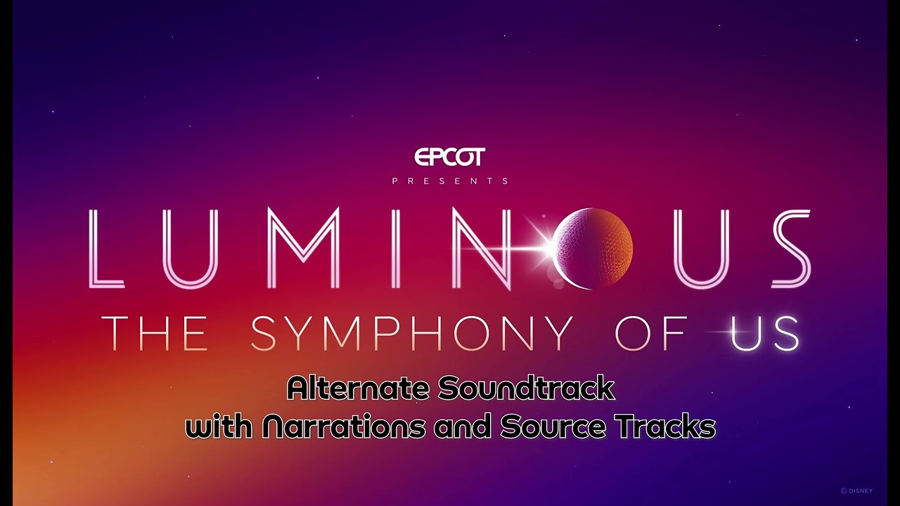 [EPCOT] Luminous: The Symphony of Us