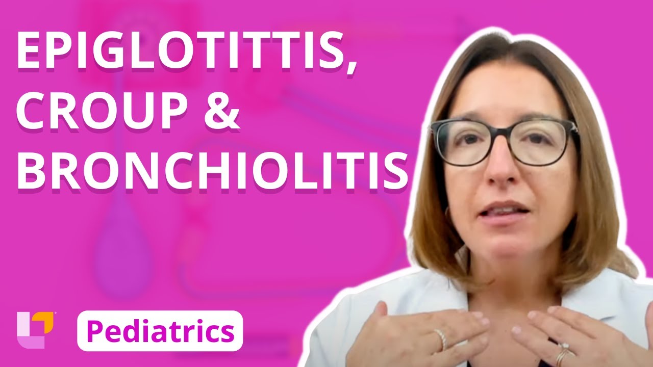 Epiglottitis, Croup, Bronchiolitis - Pediatric Nursing - Respiratory Disorders | @LevelUpRN