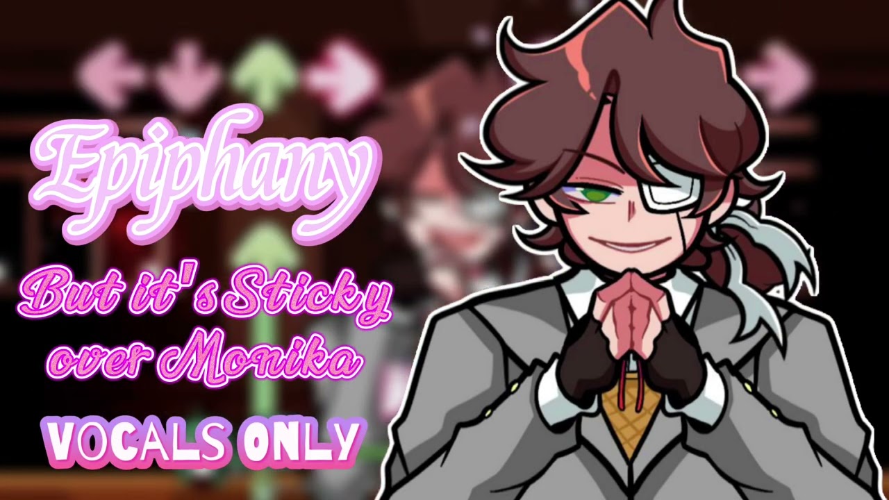 Epiphany - Vocals Only (But it’s Sticky over Monika) FNF Doki Doki Takeover
