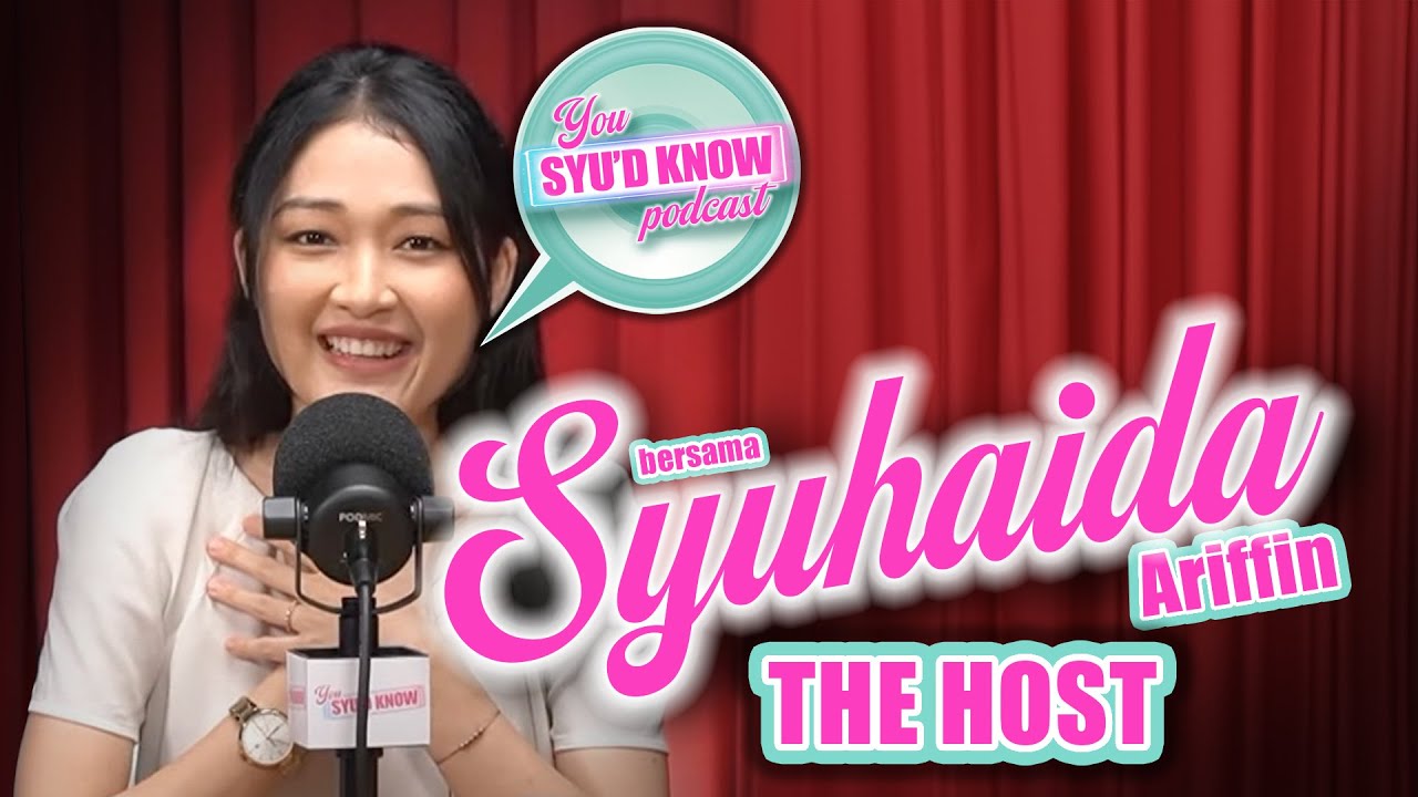 Episode 1 - You Syu'D Know - SYUhaiDa Ariffin