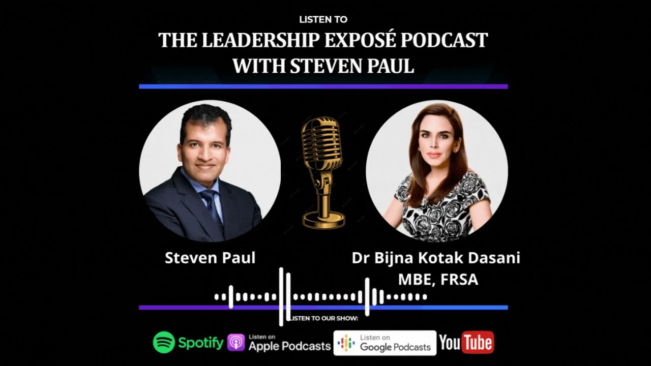 Episode 23 - Dr. Bijna Kotak Dasani MBE, FRSA: Interconnections of Diversity, Equity and Leadership.