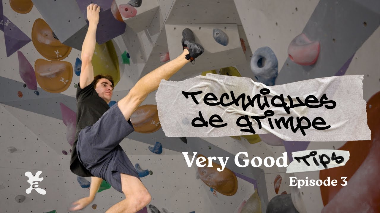 Episode 3 : Techniques de grimpe | Very Good Tips by Seb Bouin