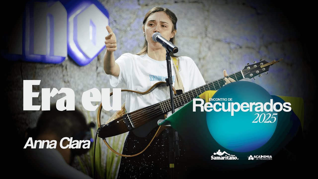 Era eu | Anna Clara | Encontro de Recuperados 2025