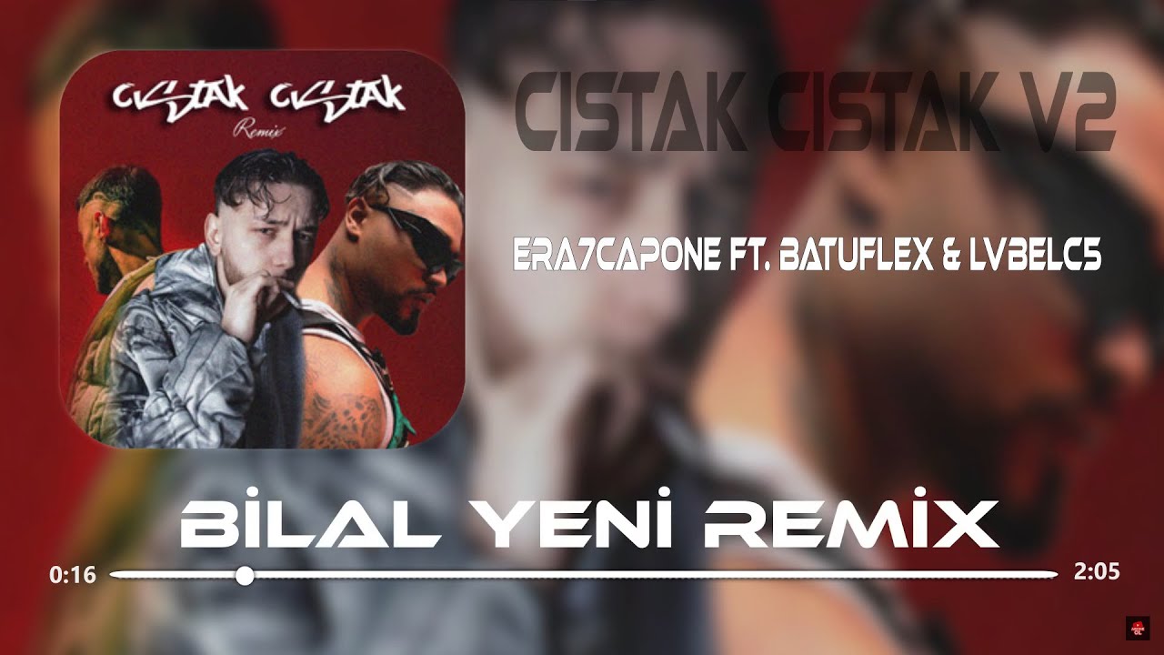 Era7capone ft. Batuflex - CISTAK V2 NE NE NE (Bilal Yeni Remix)