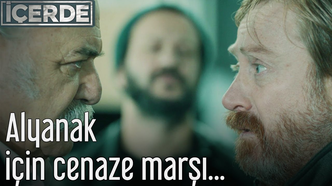 İçerde - Alyanak İçin Cenaze Marşı...