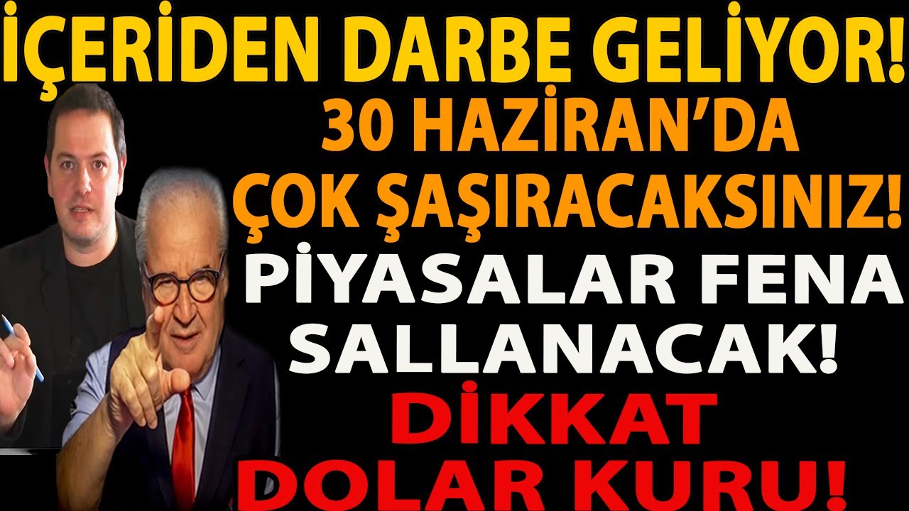 İÇERİDEN DARBE GELİYOR! 30 HAZİRAN’DA ÇOK ŞAŞIRACAKSINIZ! PİYASALAR FENA SALLANACAK! DOLAR KUR ŞOKU!