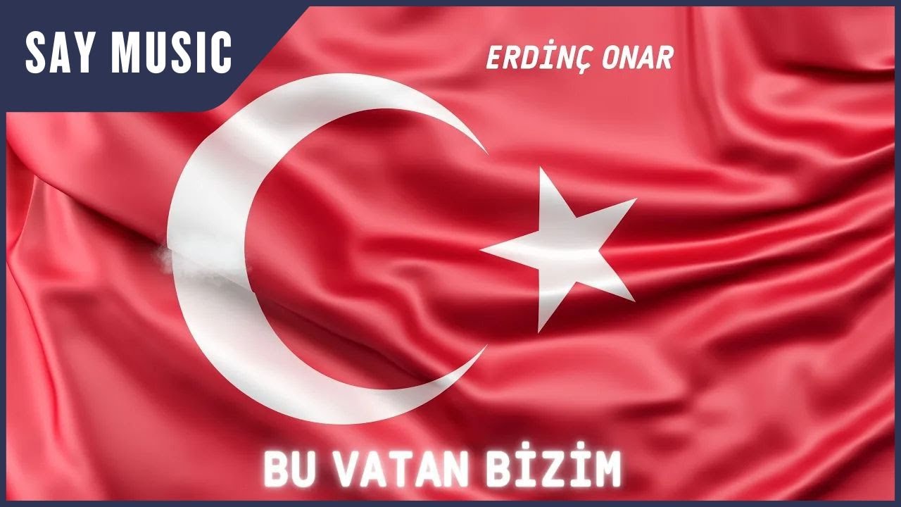 Erdinç Onar - Bu Vatan Bizim